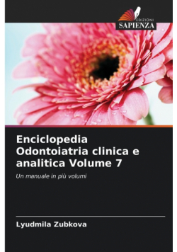 Enciclopedia Odontoiatria clinica e analitica Volume 7