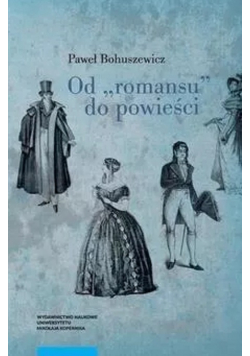 Od romansu do powieści Studia o polskiej literaturze narracyjnej druga połowa XVII wieku-pierwsza połowa XIX wieku