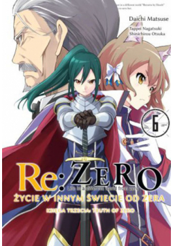 Re: Zero Życie w innym świecie od zera. Księga 3. Truth of Zero. Tom 6