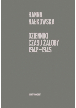 Dzienniki czasu żałoby 1942-1945