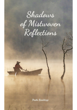 Shadows of Mistwoven Reflections
