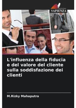 L'influenza della fiducia e del valore del cliente sulla soddisfazione dei clienti