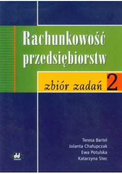Rachunkowość przedsiębiorstw 2 Zbiór zadań