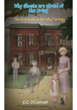 Why Ghosts Are Afraid of the Living