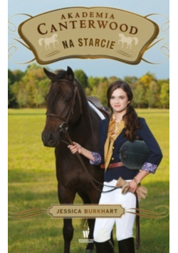 Akademia Canterwood Tom 13 Na starcie