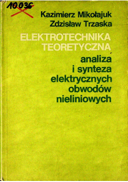 Elektrotechnika teoretyczna Analiza i synteza elektrycznych obwodów nieliniowych