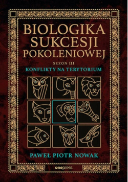 Konflikty na terytorium. Biologika Sukcesji Pokoleniowej. Sezon 3