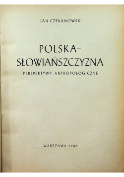 Polska Słowiańszczyzna Perspektywy antropologiczne 1948 r.