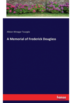 A Memorial of Frederick Douglass