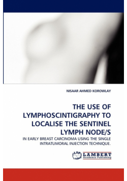 The Use of Lymphoscintigraphy to Localise the Sentinel Lymph Node/S