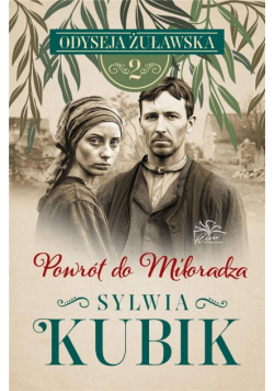 Powrót do Miłoradza. Odyseja żuławska. Tom 2