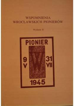 Wspomnienia Wrocławskich Pionierów