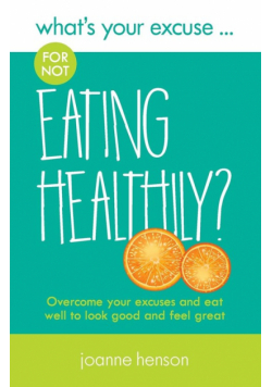 What's Your Excuse for not Eating Healthily?