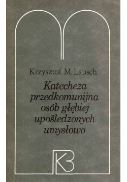 Katecheza przed komunijna osób głebiej upośledzonych umysłowo