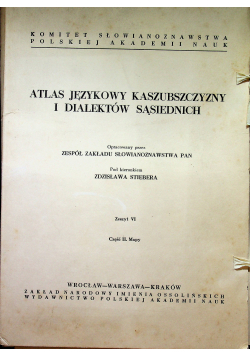 Atlas Językowy Kaszubszczyzny i Dialektów Sąsiednich Zeszyt VI Cz II Mapy