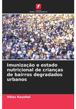 Imunização e estado nutricional de crianças de bairros degradados urbanos