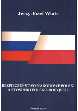 Bezpieczeństwo narodowe polski a stosunki polsko-rosyjskie