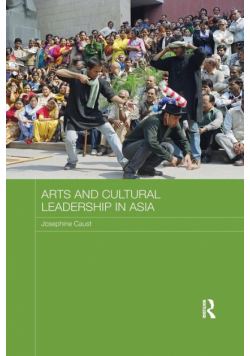 Arts and Cultural Leadership in Asia