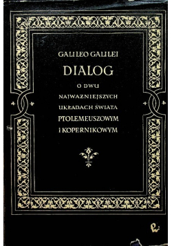 Dialog o dwu najważniejszych układach świata Ptolemeuszowym i Kopernikowym