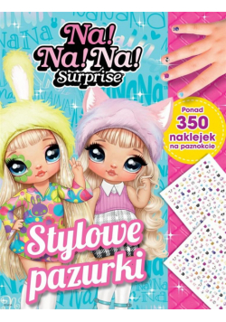 Stylowe pazurki. Na! Na! Na! Surprise