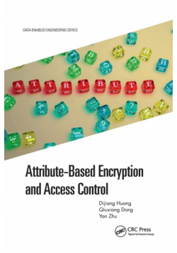 Attribute-Based Encryption and Access Control