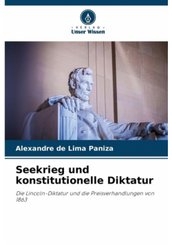 Seekrieg und konstitutionelle Diktatur