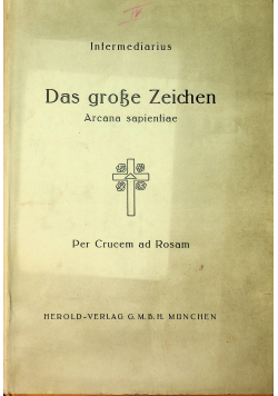 Das grose Zeichen Per Crucem ad Rosam 1933 r