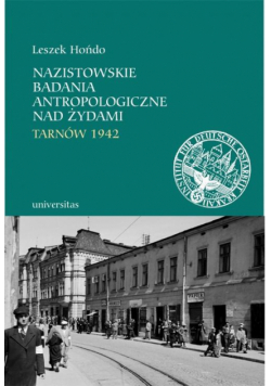 Nazistowskie badania antropologiczne nad Żydami Tarnów 1942