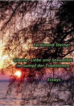 Glaube, Liebe und Sexualität im Sumpf der Traditionen