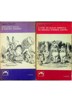 Przygody Alicji w Krainie Czarów /O tym co Alicja odkryła po drugiej stronie lustra