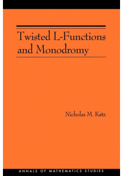 Twisted L-Functions and Monodromy. (AM-150), Volume 150