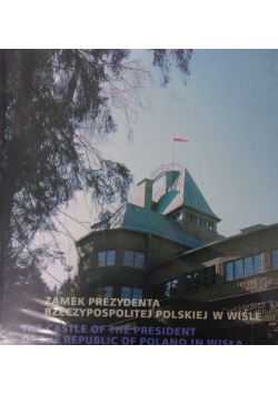 Zamek prezydenta rzeczypospolitej polskiej w Wiśle