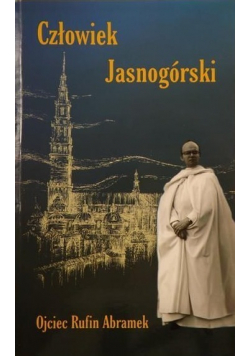 Człowiek Jasnogórski Ojciec Rufin Abramek