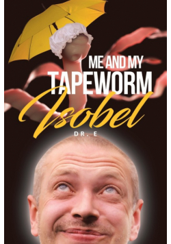 Me and My Tapeworm Isobel