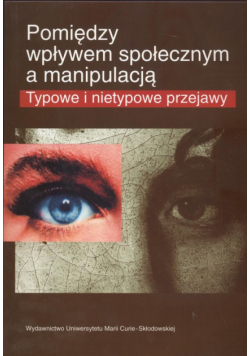 Pomiędzy wpływem społecznym a manipulacją