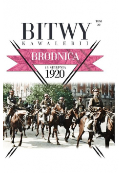 Bitwy Kawalerii Tom 20 Brodnica 18 sierpnia 1920