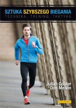 Sztuka szybszego biegania Technika  trening