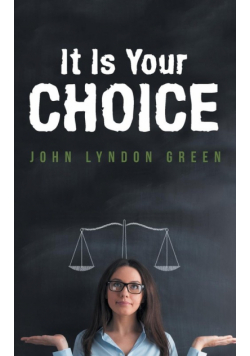 It Is Your Choice