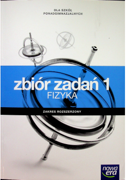 Zbiór zadań 1 Fizyka Zakres rozszerzony