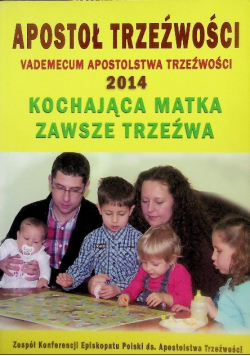 Apostoł trzeźwości Vademecum Apostolstwa Trzeźwości 2014