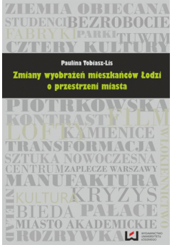 Zmiany wyobrażeń mieszkańców Łodzi o przestrzeni miasta