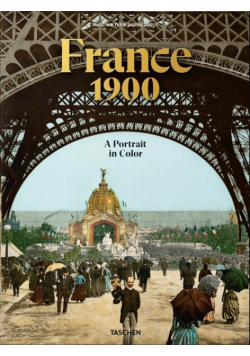 France 1900. A Portrait in Color