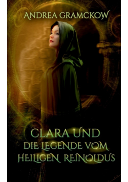 Clara und die Legende vom Heiligen Reinoldus