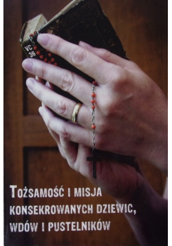 Tożsamość i misja konsekrowanych dziewic, wdów i pustelników