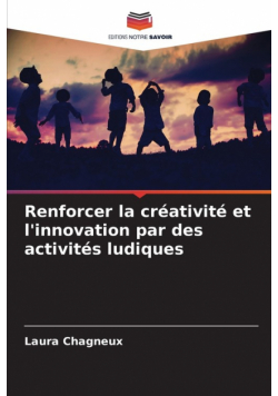 Renforcer la créativité et l'innovation par des activités ludiques