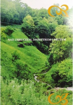 Nad Zbruczem Dniestrem i Prutem