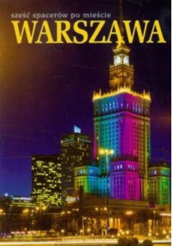 Warszawa sześć spacerów po mieście
