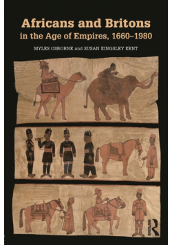 Africans and Britons in the Age of Empires, 1660-1980