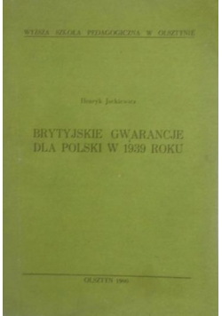 Brytyjskie gwarancje dla Polski w 1939 roku