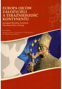 Europa ojców założycieli a teraźniejszość kontynentu
